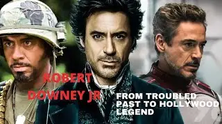 ROBERT DOWNEY JR: FROM TROUBLED PAST TO HOLLYWOOD LEGEND - THE RISE AND RISE OF THE IRON MAN