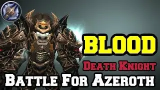 Blood Death Knight BfA Beta Overview | Talents & Rotation | World of Warcraft Battle for Azeroth