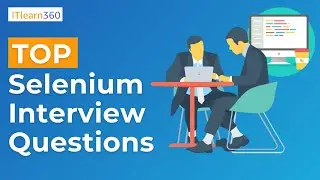 Top Selenium Interview Questions and Answers | Selenium Interview Preparation in 2021 | ITLearn360