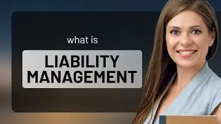 Understanding Liability Management: A Key to Financial Health