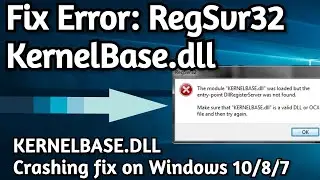 RegSvr32, Kernerbase.dll Error Fix on Windows 10/8/7