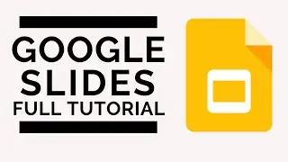 Google Slides - Full Tutorial