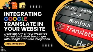 Integrating Google Translate for Website with HTML & JavaScript | JavaScript Google Translate API