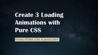 Create 3 Loading Animations Using Pure CSS