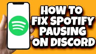 How To Fix Spotify Pausing On Discord (Working Solution)