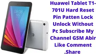 Huawei Tablet T1 701U Hard Reset Pin Patten Unlock 1000% Working Without Pc Bangla Tutorial