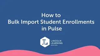Pulse: How to Bulk Import Student Enrollments