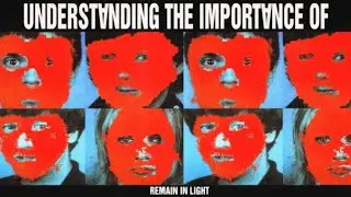 Understanding the IMPORTANCE of Remain in Light!