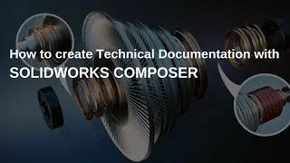 SOLIDWORKS Composer - Create World-Class Technical Instruction with SOLIDWORKS