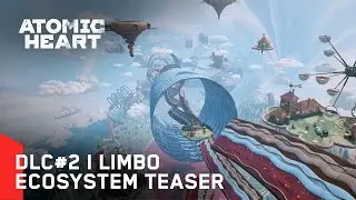 Atomic Heart – DLC#2 I LIMBO ECOSYSTEM TEASER