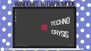 HOW TO CHANGE WINDOWS 10 INTO DARK MODE