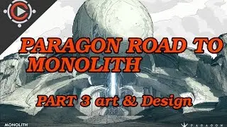 PARAGON'S NEW MAP MONOLITH!!! Road to Monolith (part 3) ART & DESIGN