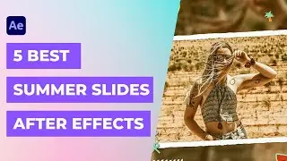 5 Best Summer Slideshow After Effects Templates