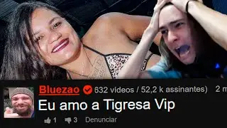 LENDO OS COMENTÁRIOS DOS VÍDEOS DA TIGRESA VIP NAQUELE SITE KKKKK