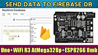 ESP8266 NodeMcu Send Data To Firebase Database | UNO+WIFI-R3-AtMega328-esp8266