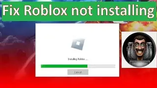 How To Fix ROBLOX Not Installing and Launching | easy and updated fix