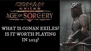 Conan Exiles Worth Playing In 2023?? What Is Conan Exiles And Why Is It So Great!