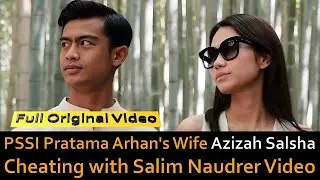 PSSI Pratama Arhan's Wife Azizah Salsha Cheating with Salim Naudrer Video