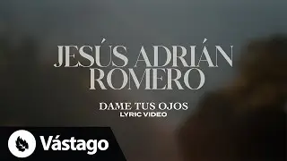 Dame Tus Ojos (Letra) - Marcela Gandara, Jesús Adrián Romero