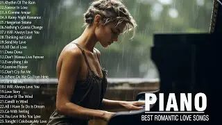 Most Beautiful Piano Ever - The Best Romantic Love Songs Collection - Relaxing Instrumental Music