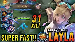 31 Kills + MANIAC!! New META Layla Super Fast Attack Speed!! - Build Top 1 Global Layla ~ MLBB