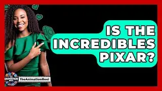 Is The Incredibles Pixar? - The Animation Reel