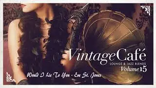 Would I Lie to You? - Eve St Jones - VINTAGE CAFÉ VOL 15