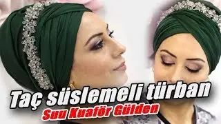 Taçla süslediğimiz hem pratik hem de çok şık türban bağlama