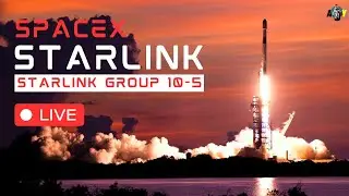 LIVE: SpaceX Starlink Group 10-5 Launch from Florida on Falcon 9 Rocket