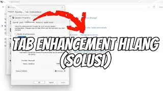 Enhancement Tab Tidak Ada Hilang Tidak Muncul di Windows SOLUSI