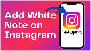 How to Add White Note on Instagram 2024