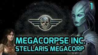 Start Up Spirit! - Stellaris Megacorp DLC Grand Admiral Gameplay - MEGACORPSE INC. Roleplay #1