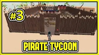 Pirate Tycoon Roblox #3