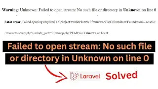 Failed to open stream: No such file or directory in Unknown on line 0 in Laravel