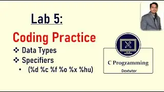 Coding Practice 2: Data Types & Specifiers || C Programming