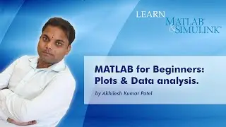 MATLAB for Beginners:-  2D, 3D,  Plots and Basics of Data Analysis