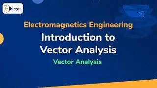 Introduction to Vector Analysis - Vector Analysis - Electromagnetic Engineering