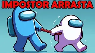 Virei o IMPOSTOR QUE ARRASTA no Among Us