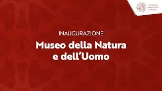 Inaugurazione del Museo della Natura e dell’Uomo dell’Università di Padova #visitmnu