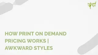 How Print on Demand Pricing Works | Awkward Styles Print on Demand [2023]