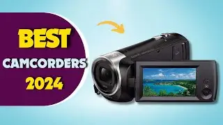 The 5 Best Camcorders In 2024