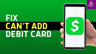 Fix Cash App Won't Let Me Add Debit Card | Cash App Can't Add Debit Card (FIXED) - 2024