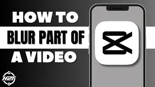 How to Blur a Part of Video in CapCut