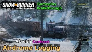 SnowRunner - Airdrome Logging | Snowrunner Alaska Contract ( White Valley)