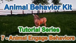 ABK Tutorial Series - 7 - Animals Engage Behaviors