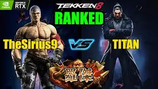 THESIRIUS9 (BRYAN) vs TITAN (KAZUYA) TEKKEN 8 RANKED GAMEPLAY - RANKED GAMES - 2024