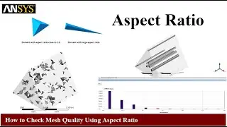 Ansys Meshing - Aspect Ratio -Mesh metrix - How to check mesh Quality