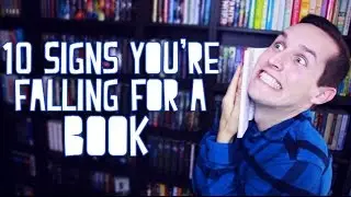 10 SIGNS YOU'RE FALLING FOR A BOOK