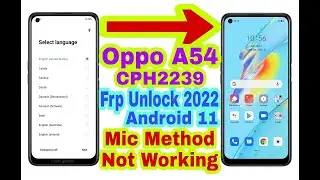 Oppo A54 (CPH2239) Android 11 Frp Bypass Without Pc |New Trick 2022| Bypass Google Lock 100% Working
