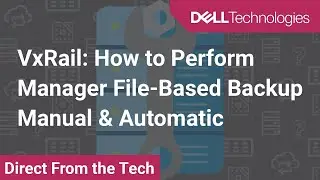 VxRail: How to Perform VxRail Manager File-Based Backup